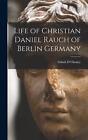 Life of Christian Daniel Rauch of Berlin Germany by Ednah D. Cheney Hardcover Bo