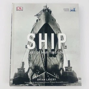 Ship: 5,000 Years of Maritime Adventure by Brian Lavery 2017 Hardcover - Picture 1 of 12