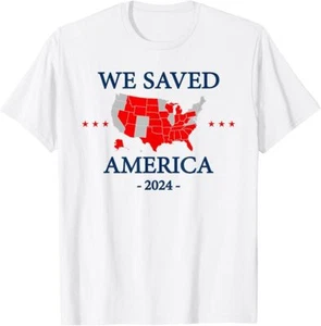We Saved America 2024 T-Shirt - Picture 1 of 7