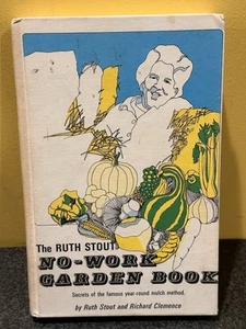 The Ruth Stout No-Work Garden Book 1971 HC Rodale Press Homesteading Farm Trees - Foto 1 di 7