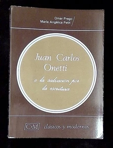 Omar Prego / Juan Carlos Onetti o la Salvacion por la Escritura 1981 - Imagen 1 de 3