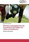 Efectos Osteogenicos de La Practica de Futbol En Ninos Prepuberes             &lt;|