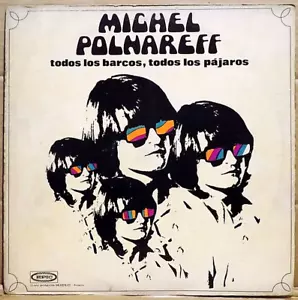 MICHEL POLNAREFF Tous Les Bateaux Tous Les Oiseaux Uruguay LP South America Only - Picture 1 of 4