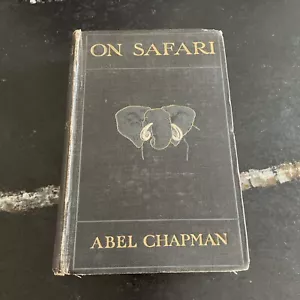 On Safari Big Game Hunting in East Africa Abel Chapman 1908 1st Edition - Picture 1 of 16