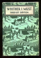 Bridget DRYDEN / Whither I Must First Edition 1932