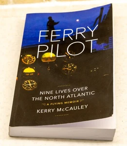 Ferry Pilot: Nine Lives Over the North Atlantic, McCauley, Kerry, Used; Good - Picture 1 of 4