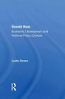 Soviet Asia: Economic Development And National Policy Choices by Dienes New..