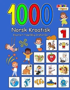 1000 Norsk Kroatisk Illustrert Tosprklig Ordforrd (Fargerik Utgave): Norwegian C - Picture 1 of 1