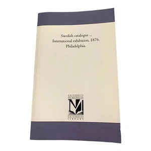 Swedish Catalogue ... International Exhibition, 1876. Philadelphia.: By Michi... - Picture 1 of 4
