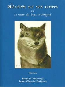 HELENE ET SES LOUPS + roman par Jean-Claude FAIPEUR + PERIGORD - Picture 1 of 1