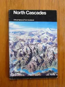 the North Cascades: Official National Park Handbook 131 maps history Washington - Imagen 1 de 1