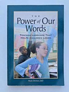 The Power of Our Words : Teacher Language That Helps Children Learn Paula Denton - Foto 1 di 4