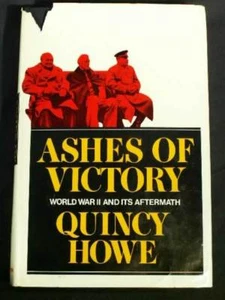 1972 1stEd ASHES OF VICTORY Quincy Howe WWII Aftermath Consequences History HCDJ - Picture 1 of 6