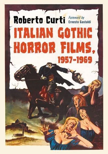 Italian Gothic Horror Films, 1957-1969 by Roberto Curti (2015, Trade Paperback)