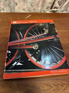 Ultimate Train by Peter Herring (2000, Hardcover) - Foto 1 di 3