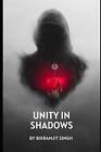 Unity In Shadows By Bikramjit Singh Paperback Book