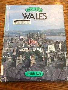 Take A Trip To Wales By Keith Lye Hardcover Ex-Library 1986 - Imagen 1 de 2