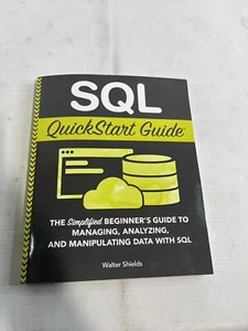 SQL QuickStart Guide: The Simplified Beginner's Guide to Managing, Analyzing, an - Picture 1 of 2