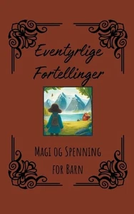 Eventyrlige Fortellinger: Magi og Spenning for Barn by Hansen Berg Paperback Boo - Picture 1 of 1
