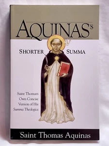 Aquinas's Shorter Summa, St. Thomas Aquinas Version of His Summa Theologica - Picture 1 of 6