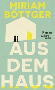 Aus dem Haus: Roman Böttger, Miriam: - Bild 1 von 1