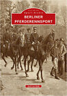 Berlin Pferderennsport Geschichte Bildband Bilder Buch Fotos Archivbilder AK 