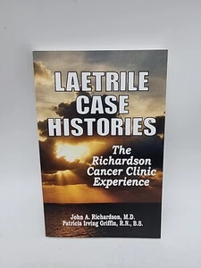LAETRILE CASE HISTORIES JOHN A. RICHARDSON RICHARDSON KREBSKLINIK ERFAHRUNG - Bild 1 von 3