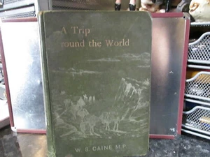VINTAGE BOOK A TRIP AROUND THE WORLD W.S.CAINE M.P IN 1887-8 - Picture 1 of 12