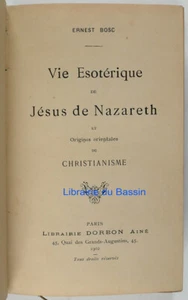 Vie ésotérique de Jésus de Nazareth origines orientales Bosc 1902 Ed. num. - Picture 1 of 5