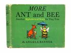 &quot;MORE ANT AND BEE - Banner, Angela. Illus. by Ward, Bryan&quot;