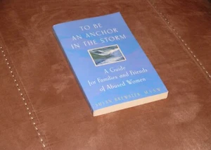To Be an Anchor in the Storm : A Guide for Families and Friends of Abused... - Picture 1 of 7