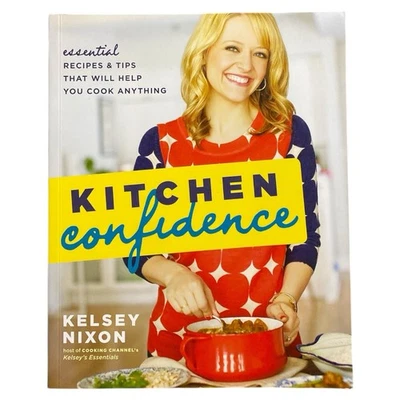 Kitchen Confidence Kelsey Nixon Paperback Cookbook Family Recipes Cooking Meals - image 1 of 4