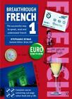 Breakthrough French 1: Euro Edition By Stephanie Rybak. 97814039