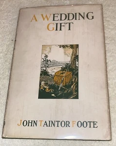A Wedding Gift John Fainter Foote HC 1924 First Ed. 2nd Printing With Rare DJ - Picture 1 of 4