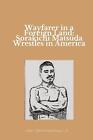 Wayfarer in a Foreign Land: Sorakichi Matsuda Wrestles in America by Ken Zimmerm