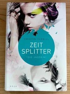 Zeitsplitter - Die Jägerin von Cristin Terrill - Gebunden- Wie Neu - Bild 1 von 2