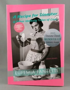 A RECIPE FOR DISASTER & Other Unlikely Tales of Love (2013) 1st Eufemia Fantetti - Foto 1 di 8
