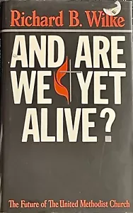 And Are We Yet Alive? by Richard B. Wilke (1986 HB) SIGNED, Vintage - Picture 1 of 3