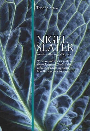 Tender Volume I a Cook and His Vegetable Patch by Nigel Slater 9780007248490