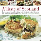 A Taste of Scotland The Essence of Scottish Cooking with 30 Classic Recipes S...