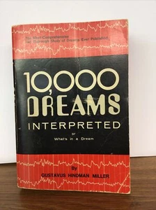 10,000 Dreams Interpreted or What's in a Dream by Miller, Gustavus Hindman - Picture 1 of 5
