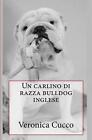 Un carlino di razza buldog inglese autorstwa Veronica Cucco (włoski) książka w formacie kieszonkowym