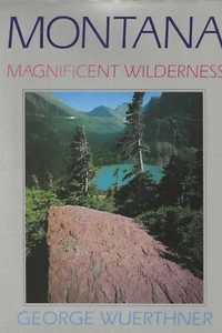 Montana, Magnificent Wilderness by George Wuerthner [Hardcover 1991 Brand New - Imagen 1 de 1