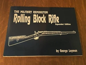 The Military Remington Rolling Rock Rifle Expanded Edition  George Layman - Picture 1 of 4