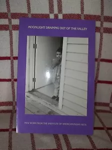 Moonlight Draining Out of the Valley: Institute of American Indian Arts SIGNED - Imagen 1 de 5