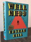 Wellness [First Edition, Signed By Nathan Hill, In Jacket]