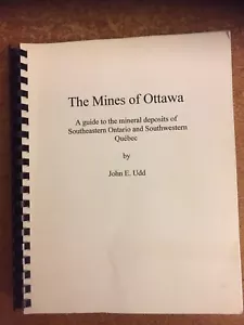 THE MINES OF OTTAWA. GUIDE TO MINERAL DEPOSITS SOUTHEASTER ONTARIO, SOUTHWESTERN - Picture 1 of 4