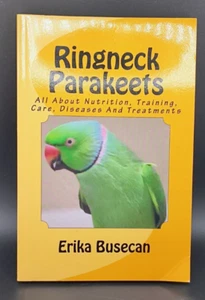 Ringneck Sittiche Ernährung Training Pflege Erika Busecan 2015 PB F9 - Bild 1 von 6