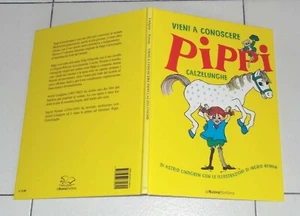 VIENI A CONOSCERE PIPPI CALZELUNGHE Astrid Lindgren Ingrid Nyman - 2006 - Picture 1 of 1