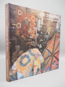 Joe Downing: une vie de peinture, 1996 1st Ed. Presentation Copy - Bild 1 von 2